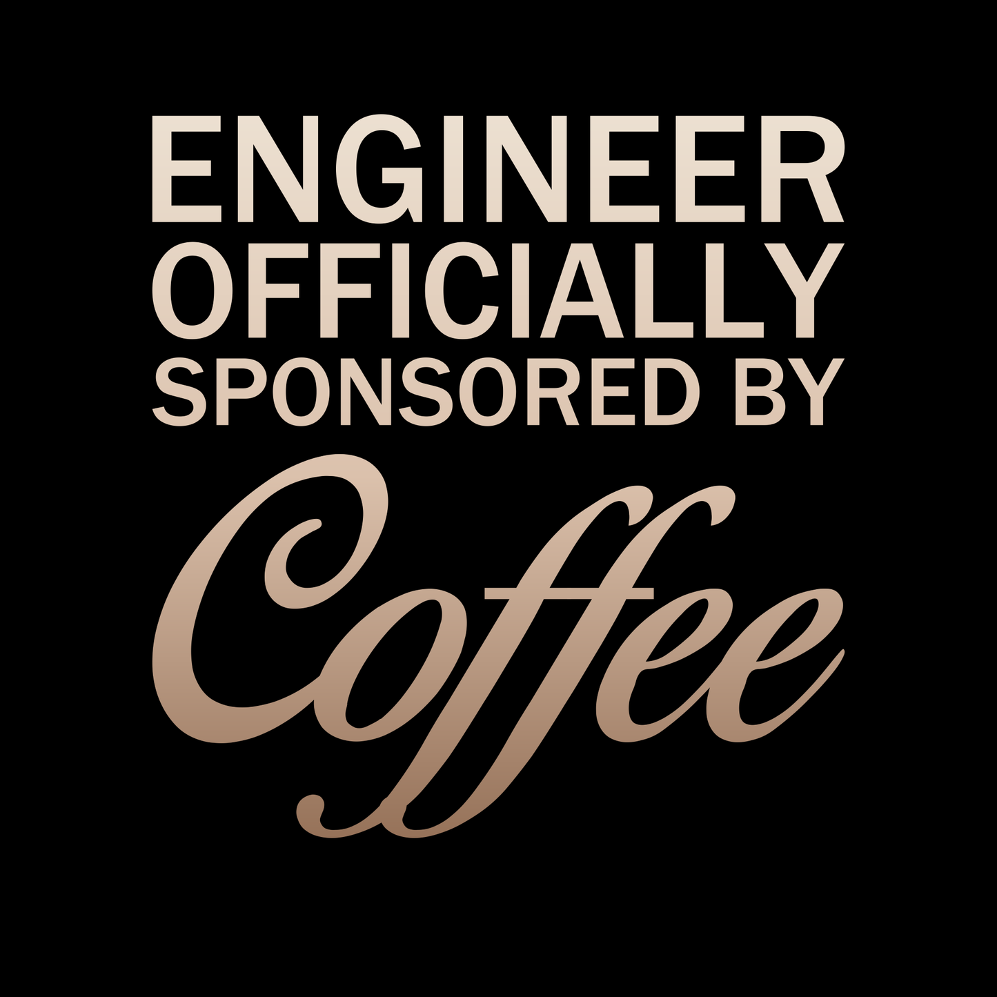 Engineer Officially Sponsored By Coffee