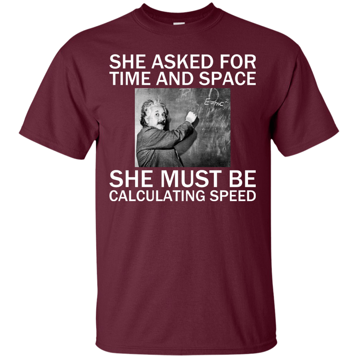 She Asked For Time And Space - She Must Be Calculating Speed - Engineering Outfitters