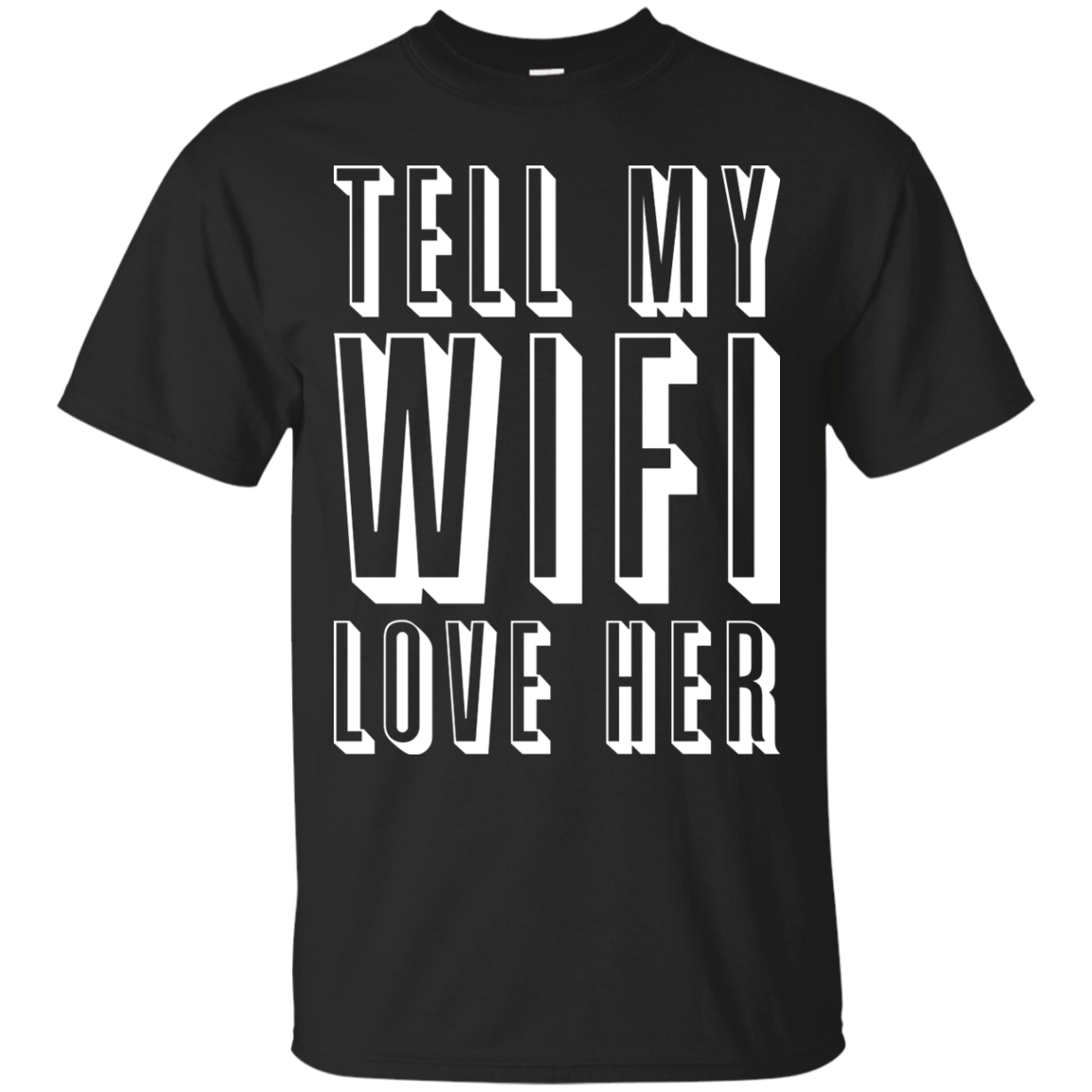 Tell My WiFi Love Her