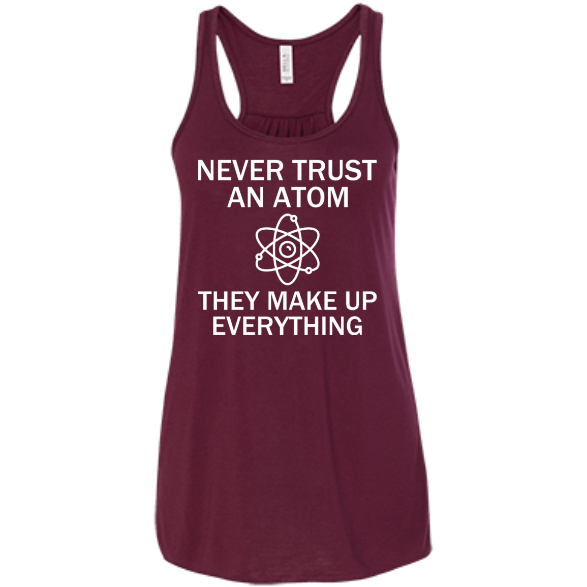 Never Trust An Atom - They Make Up Everything - Engineering Outfitters