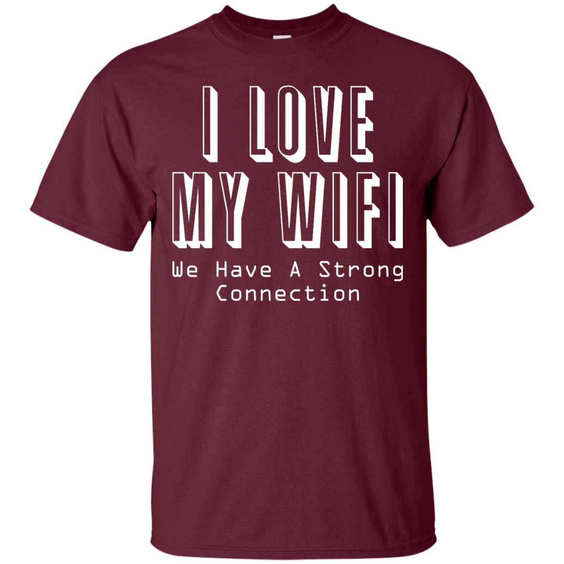 I Love My WiFi - We Have A Strong Connection