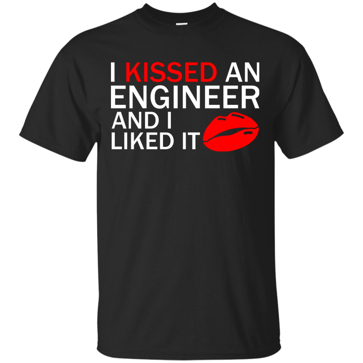 I Kissed An Engineer and I Liked It