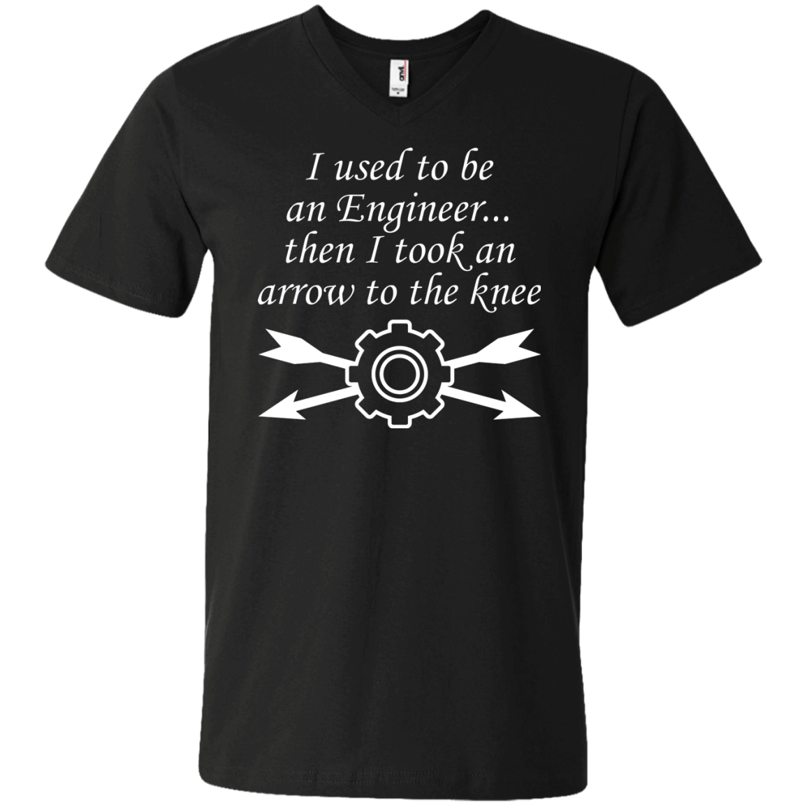 I Used To Be An Engineer...Then I Took An Arrow To The Knee