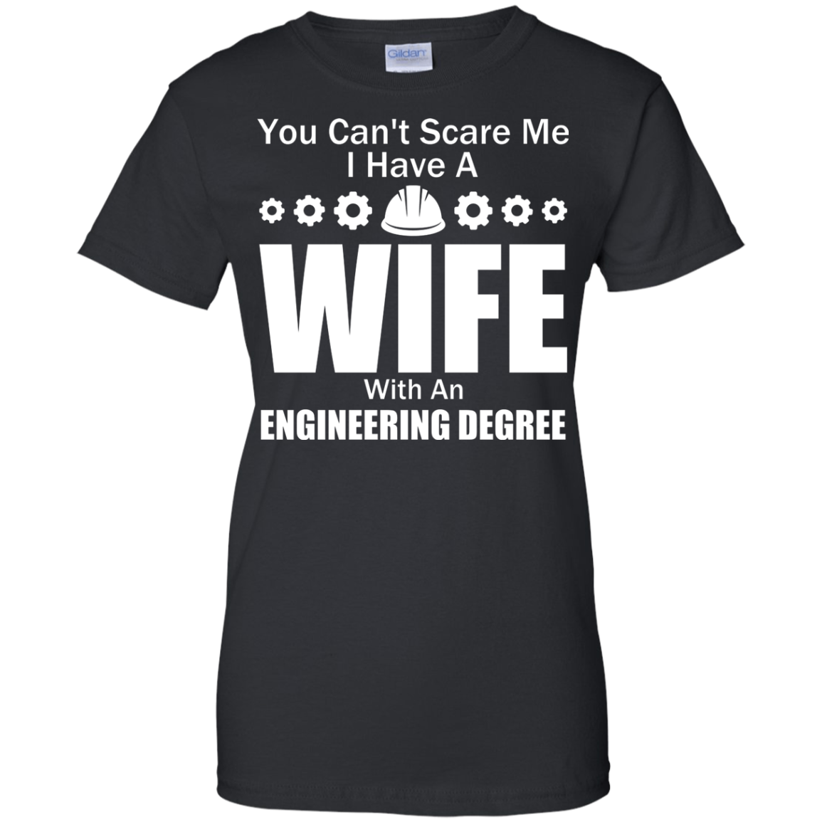 You Can't Scare Me - I Have A Wife With An Engineering Degree