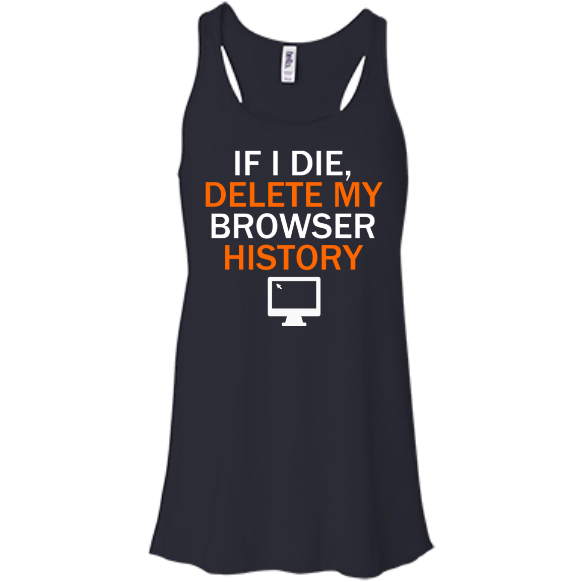 If I Die, Delete My Browser History - Engineering Outfitters