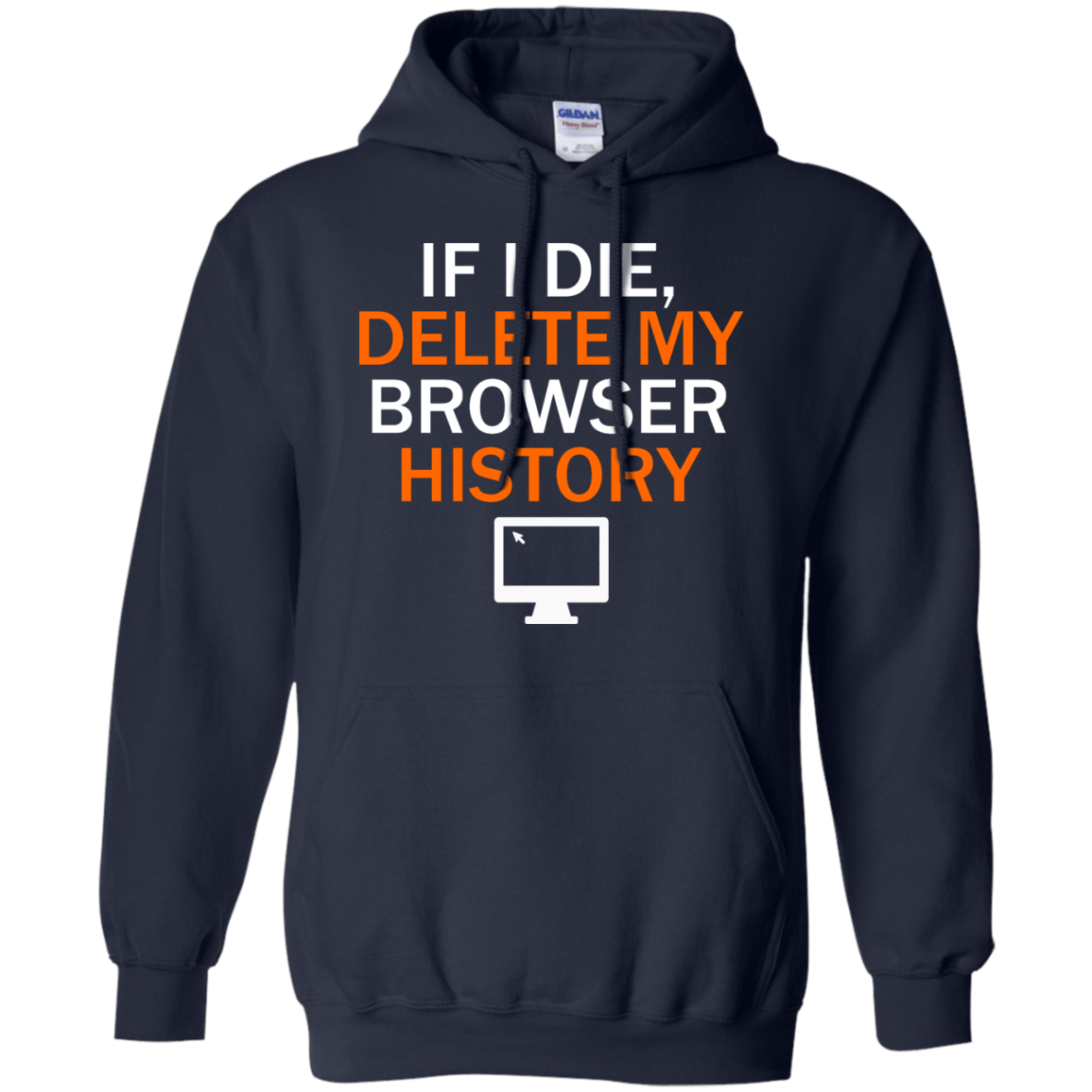 If I Die, Delete My Browser History - Engineering Outfitters