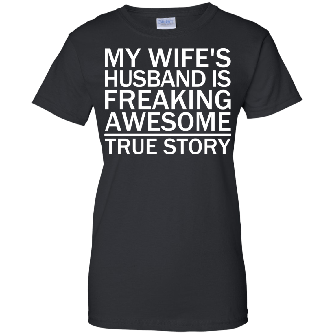 My Wife's Husband Is Freaking Awesome - True Story - Engineering Outfitters