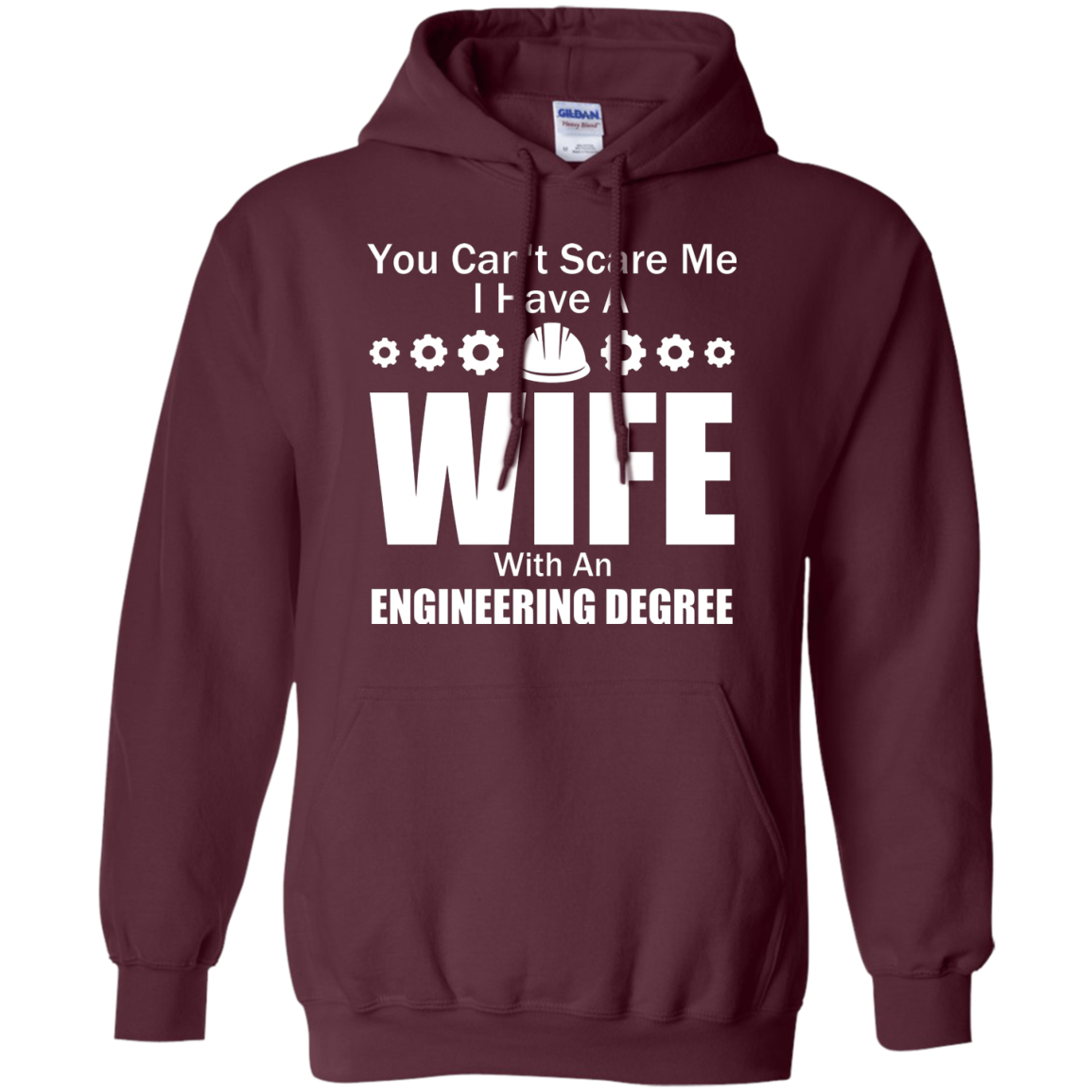 You Can't Scare Me - I Have A Wife With An Engineering Degree