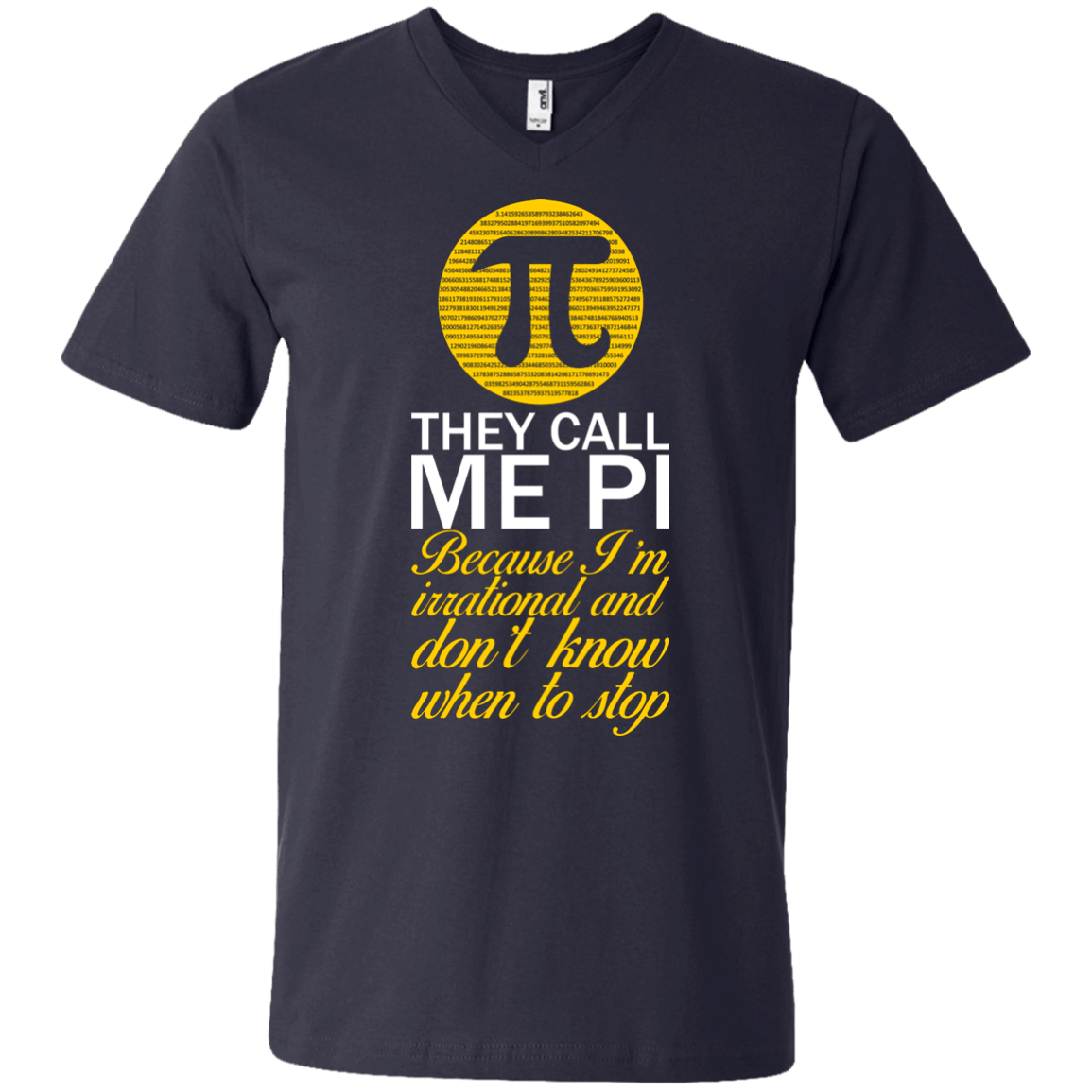 They Call Me Pi Because I'm Irrational and Don't Know When To Stop