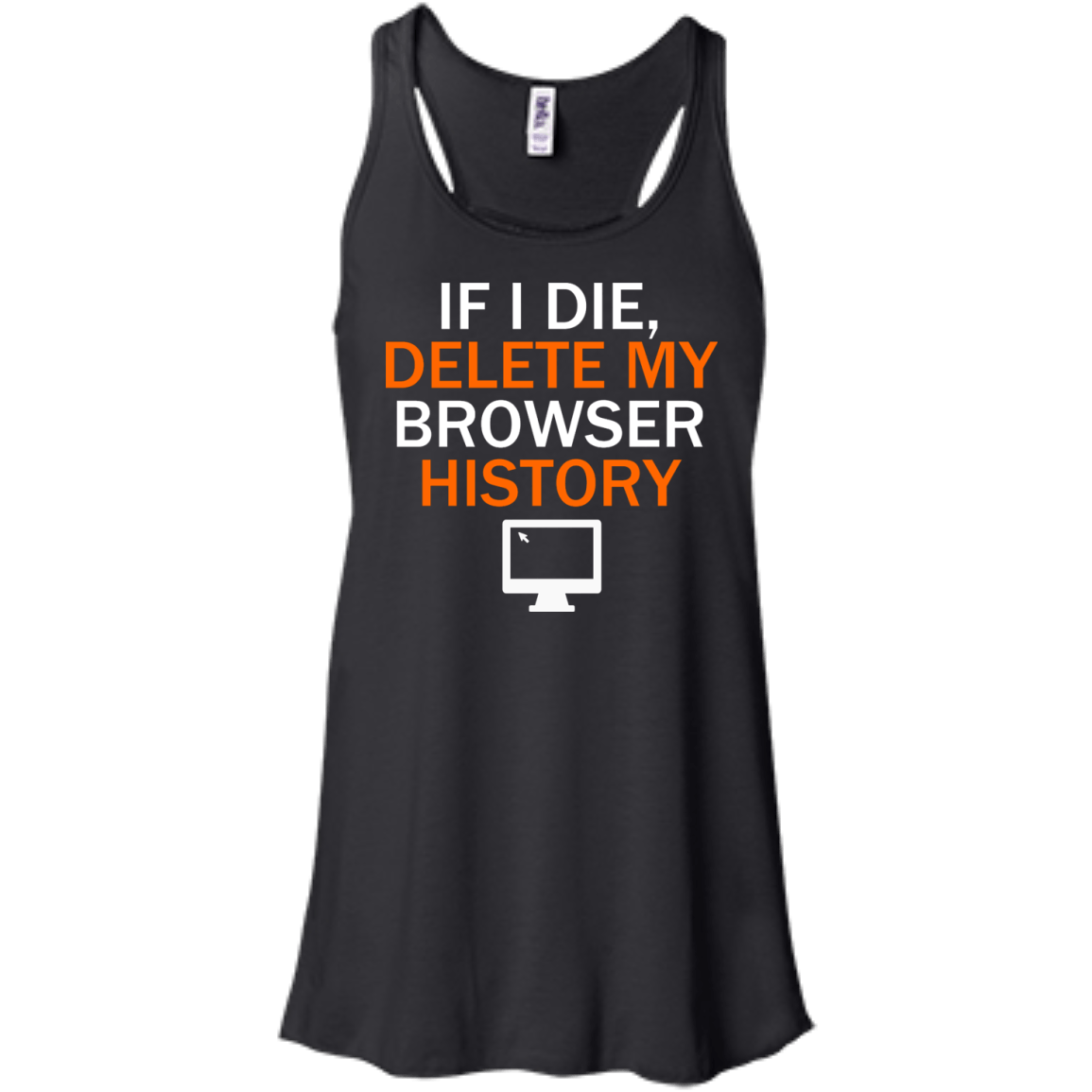 If I Die, Delete My Browser History - Engineering Outfitters