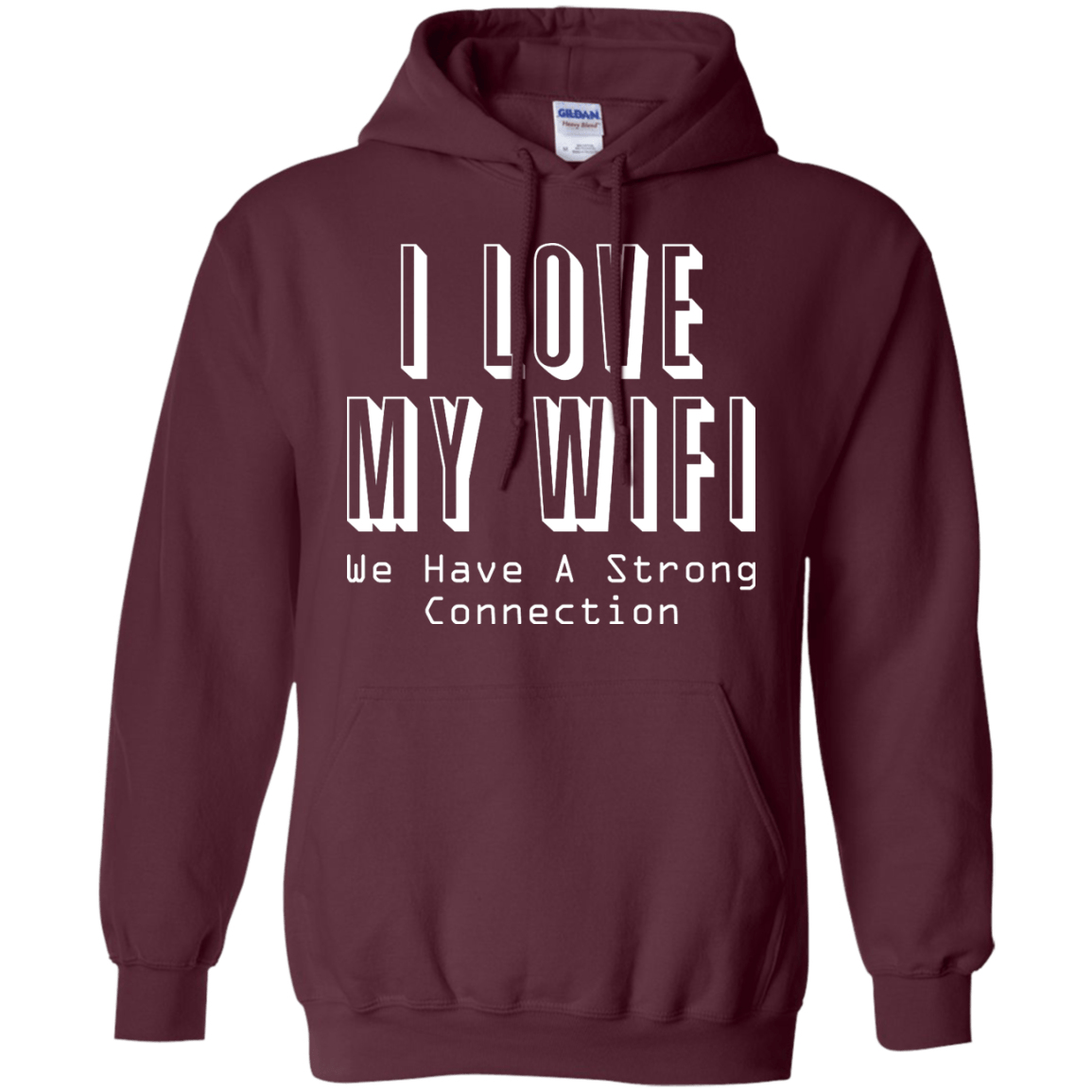 I Love My WiFi - We Have A Strong Connection