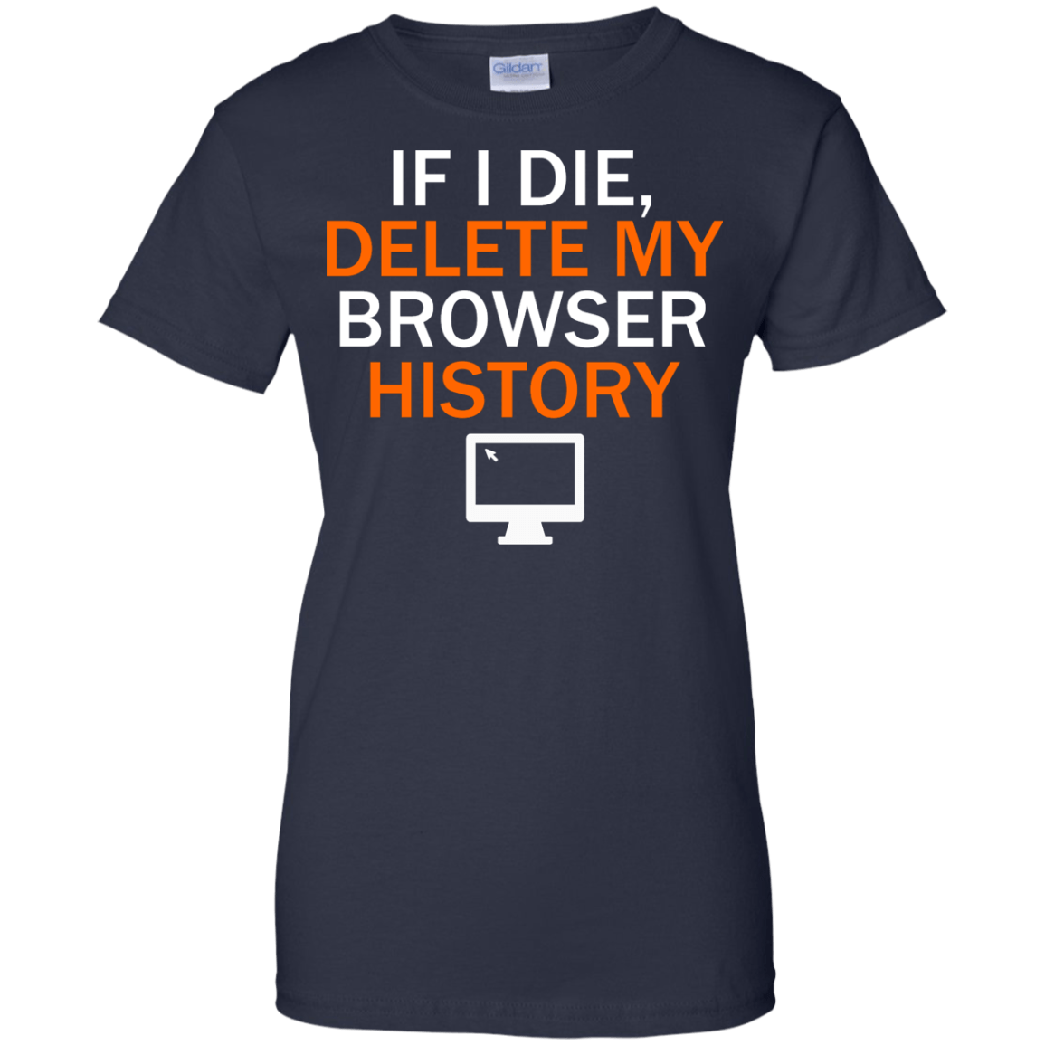 If I Die, Delete My Browser History - Engineering Outfitters