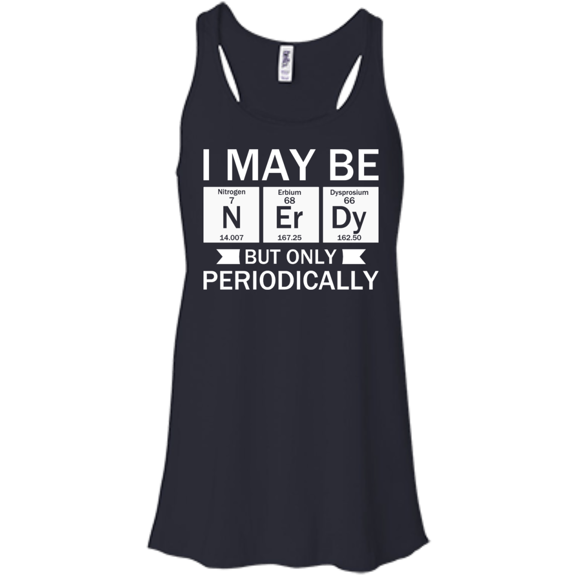 I May Be Nerdy But Only Periodically - Engineering Outfitters