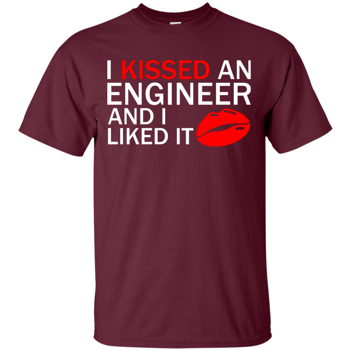 I Kissed An Engineer and I Liked It