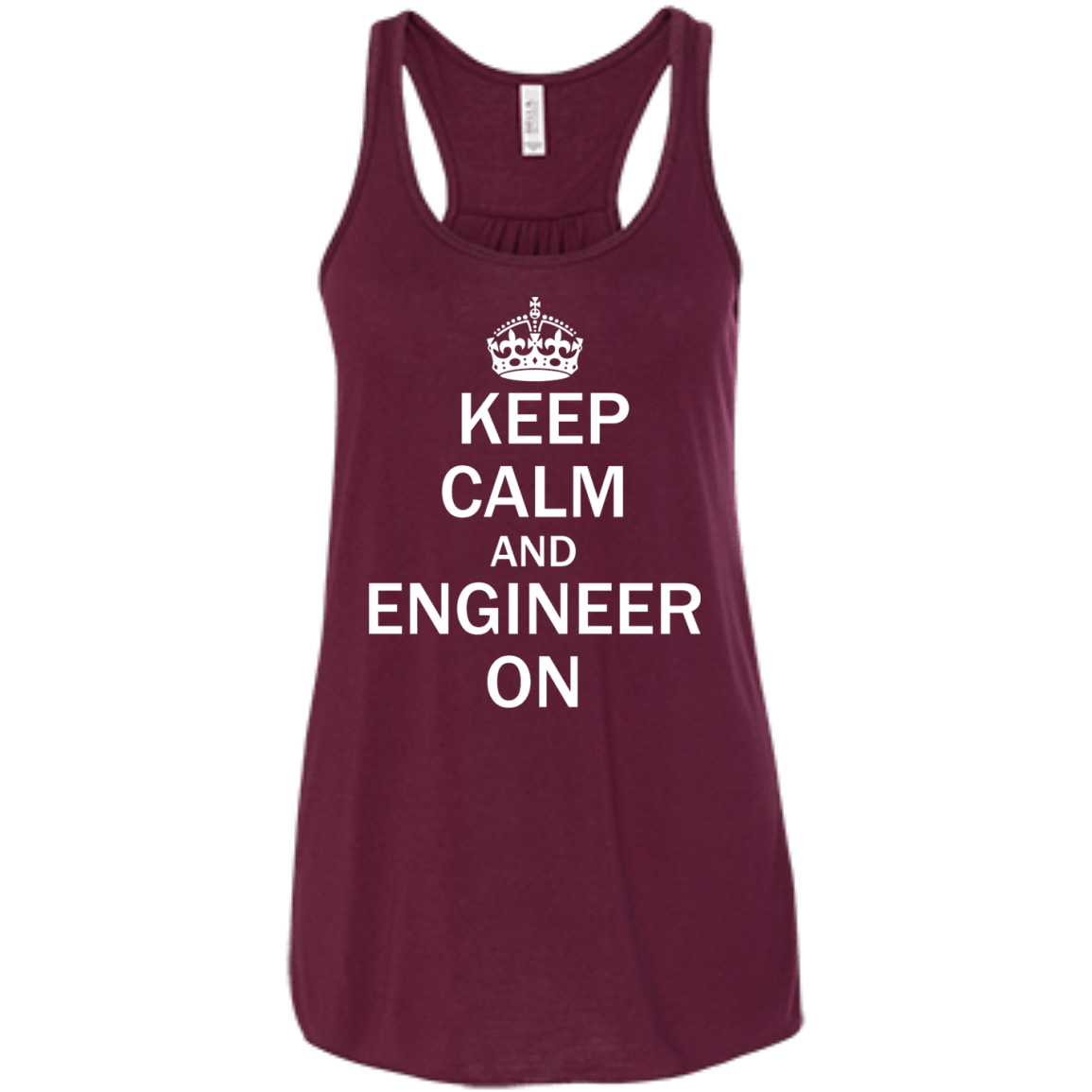Keep Calm And Engineer On - Engineering Outfitters
