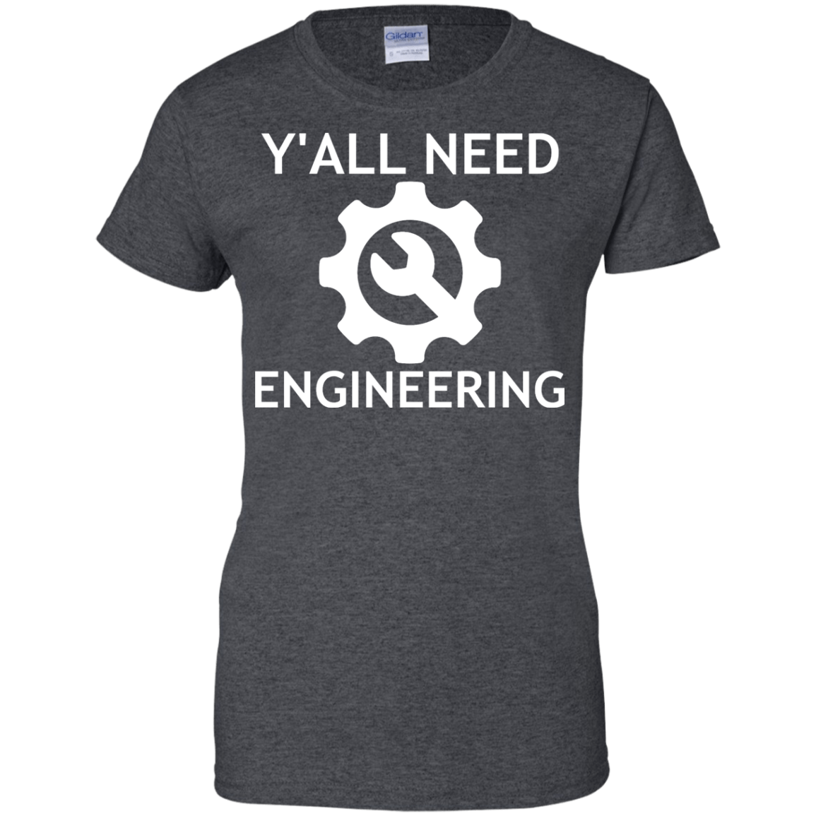 Y'all Need Engineering - Engineering Outfitters