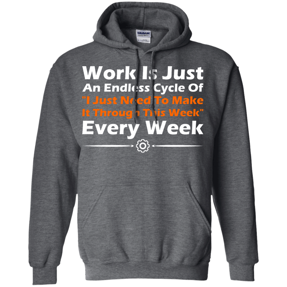 Work Is Just An Endless Cycle Of "I Just Need To Make It Through This Week" Every Week - Engineering Outfitters