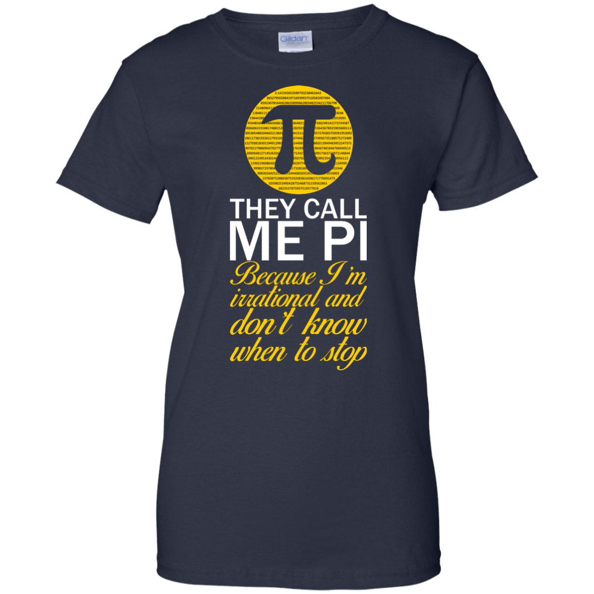 They Call Me Pi Because I'm Irrational and Don't Know When To Stop