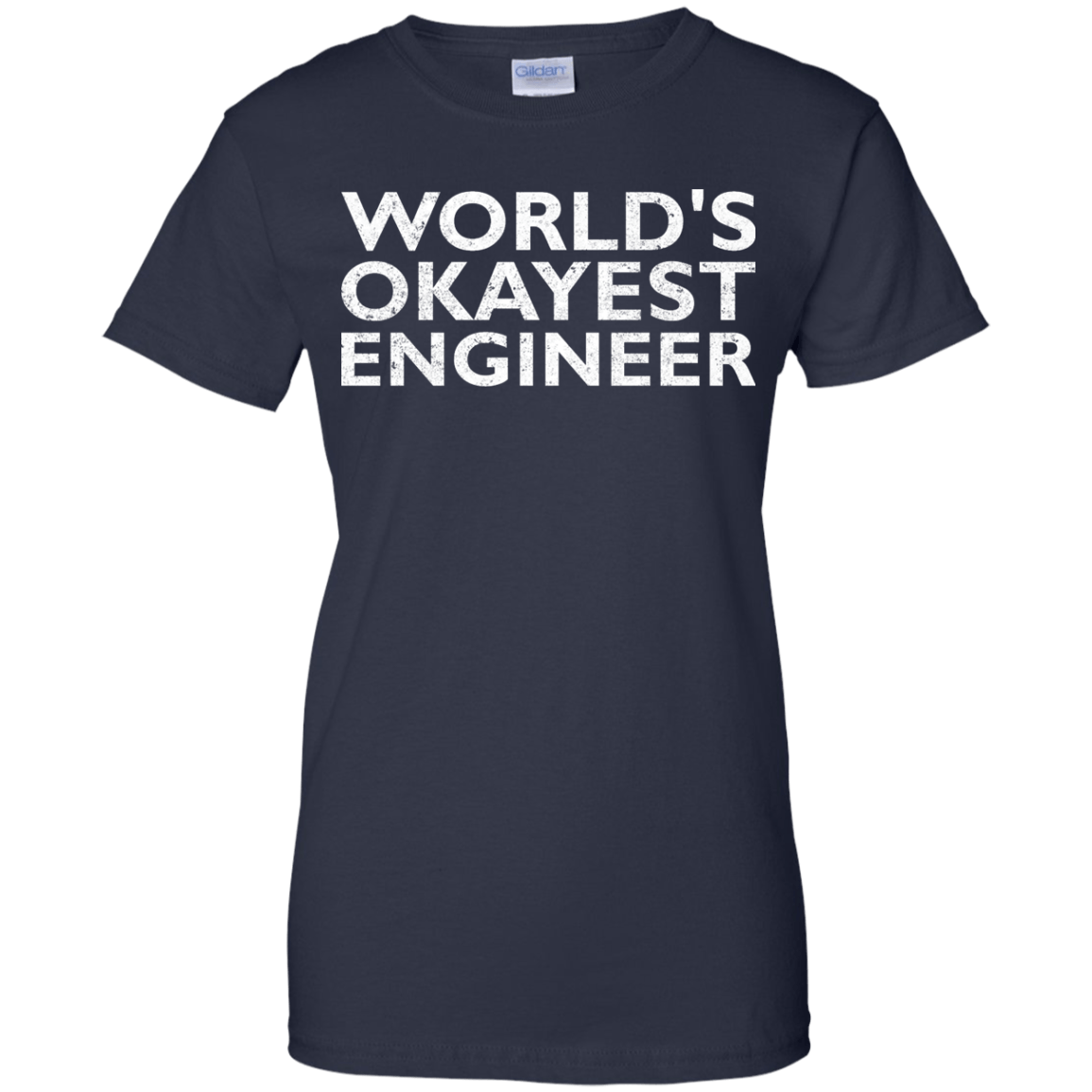 World's Okayest Engineer - Engineering Outfitters