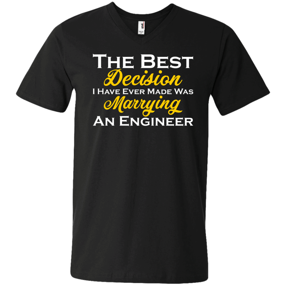The Best Decision I Have Ever Made Was Marrying An Engineer - Engineering Outfitters