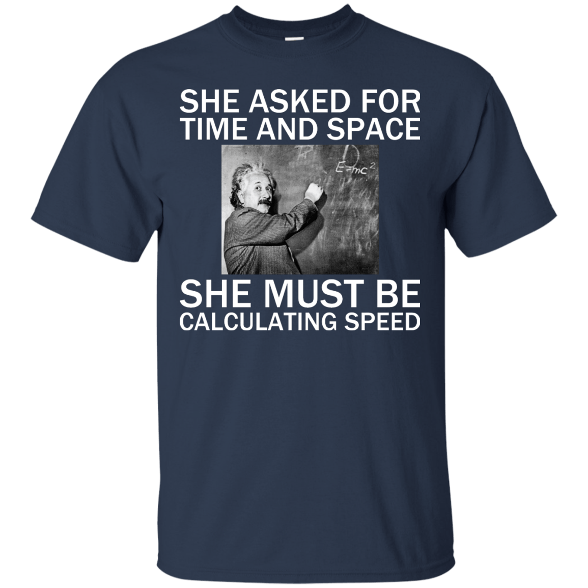 She Asked For Time And Space - She Must Be Calculating Speed - Engineering Outfitters