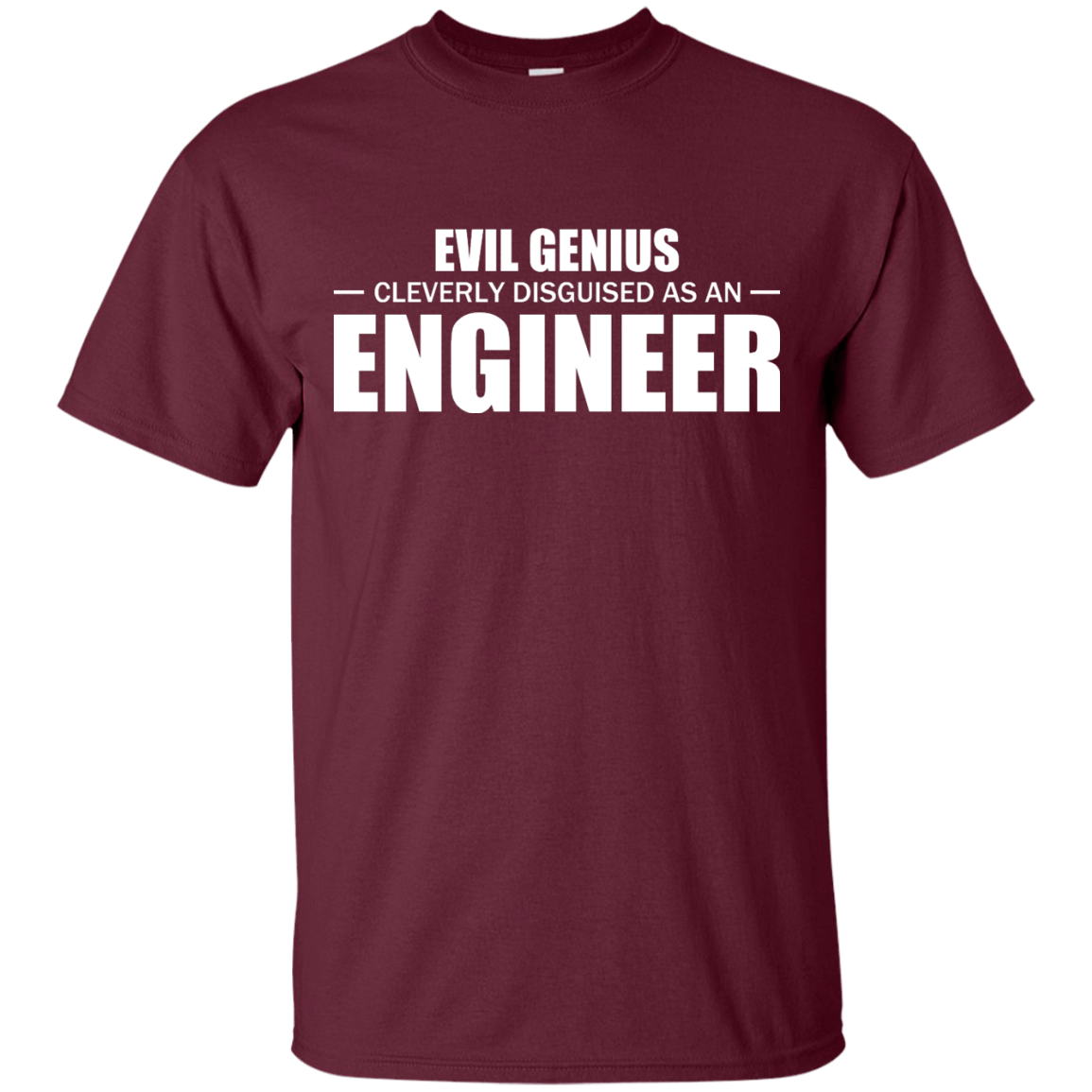Evil Genius Cleverly Disguised As An Engineer - Engineering Outfitters