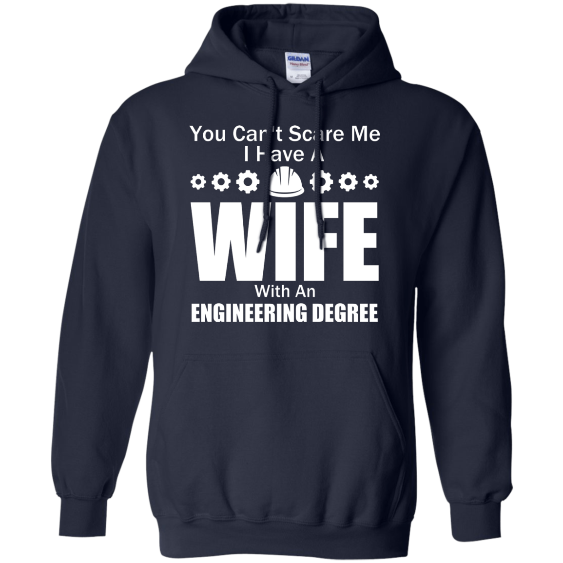 You Can't Scare Me - I Have A Wife With An Engineering Degree