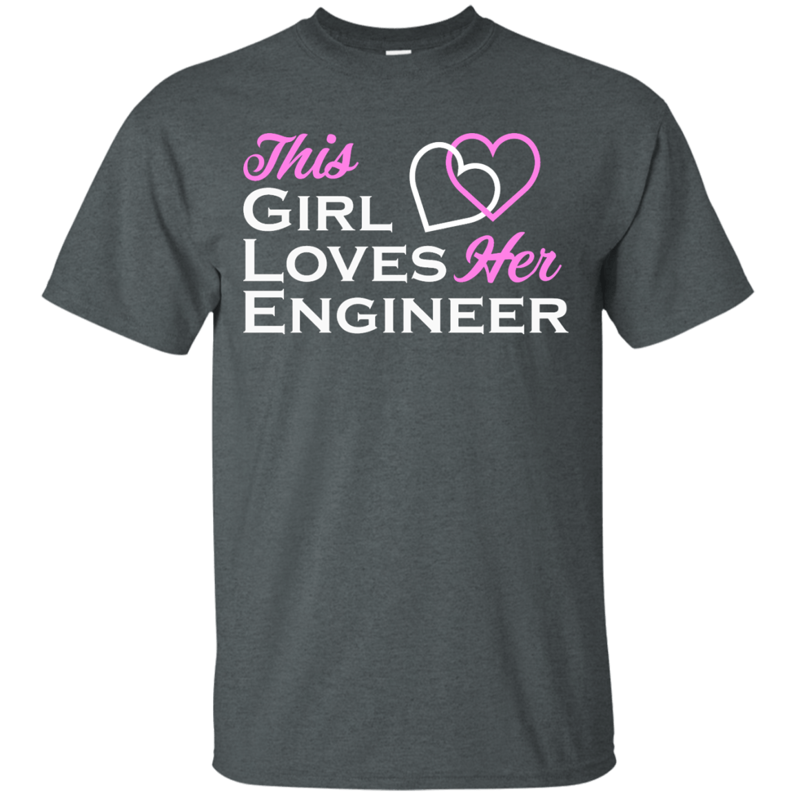This Girl Loves Her Engineer - Engineering Outfitters