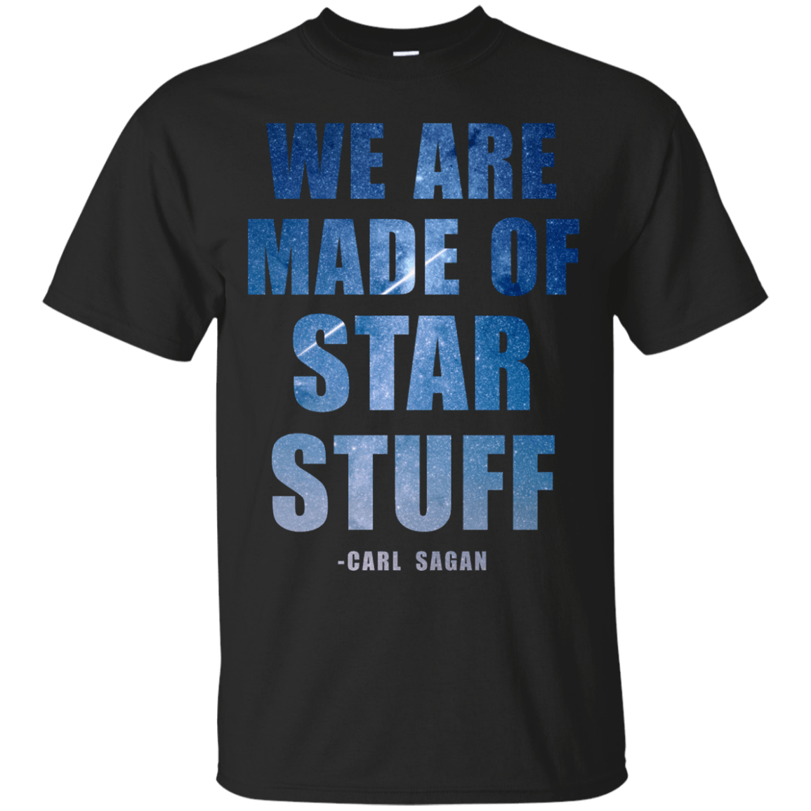We Are Made Of Star Stuff - Carl Sagan - Engineering Outfitters