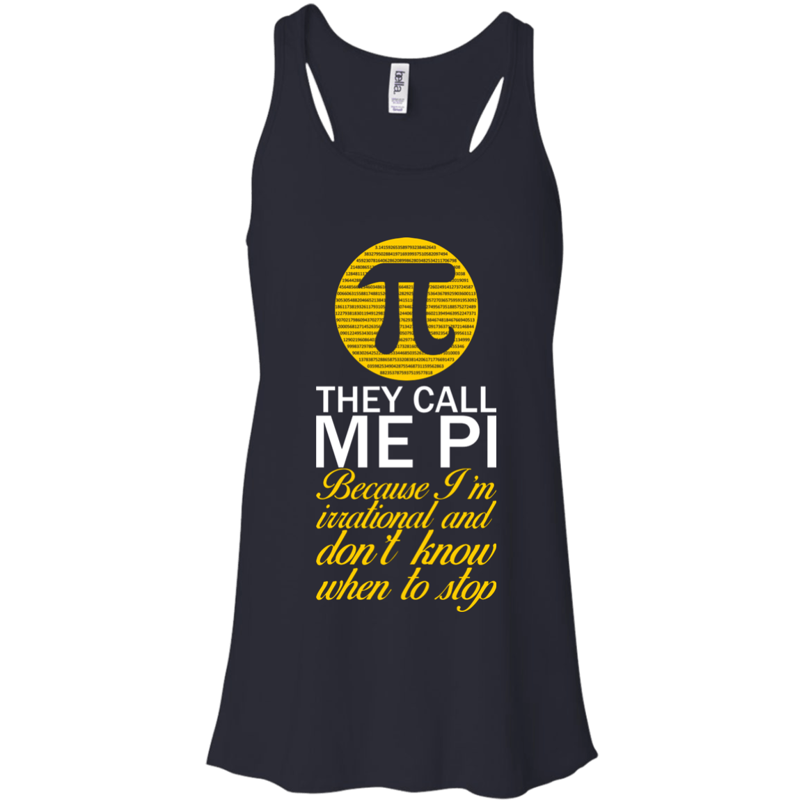 They Call Me Pi Because I'm Irrational and Don't Know When To Stop