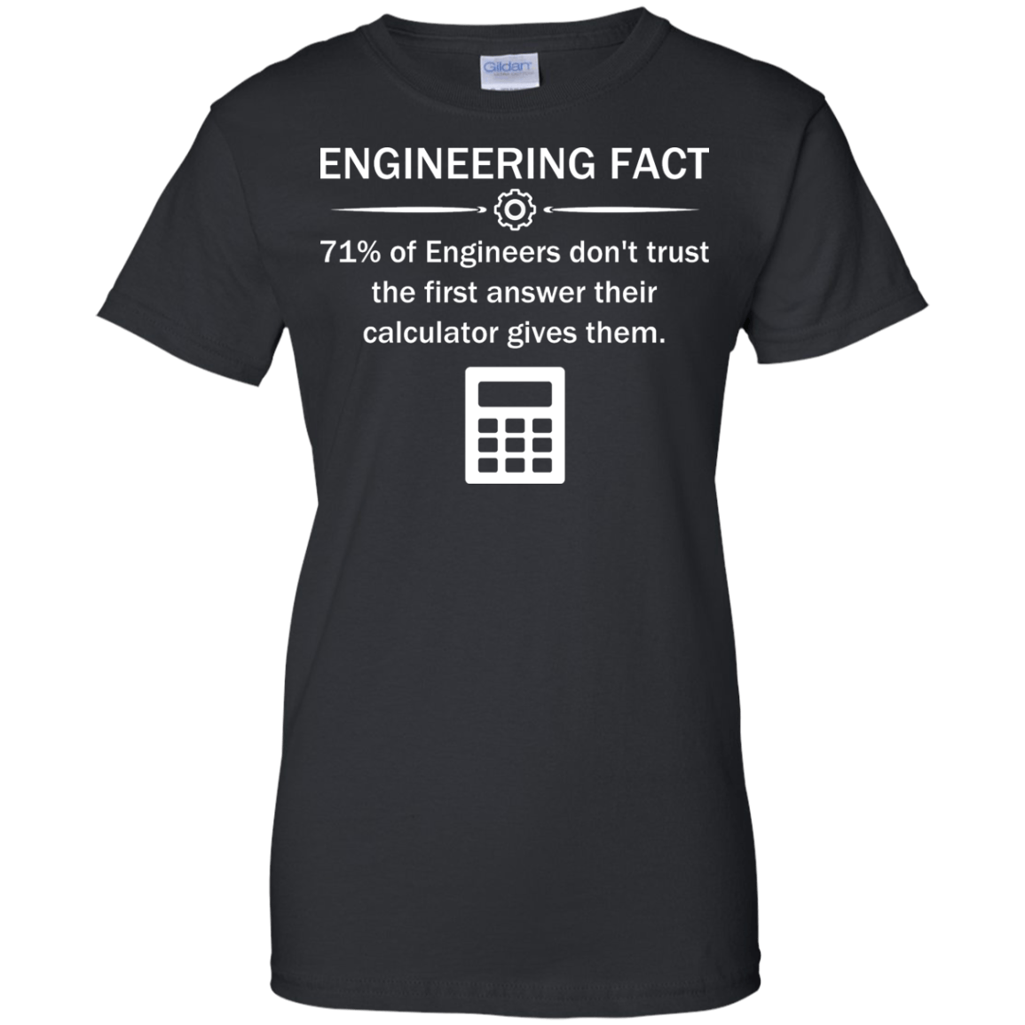 Never Trust The Calculator - Engineering Outfitters