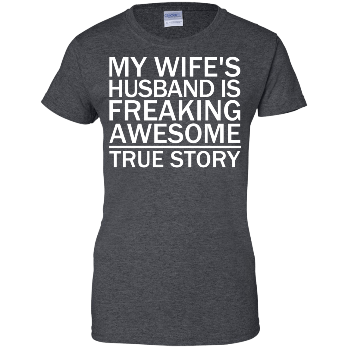 My Wife's Husband Is Freaking Awesome - True Story - Engineering Outfitters