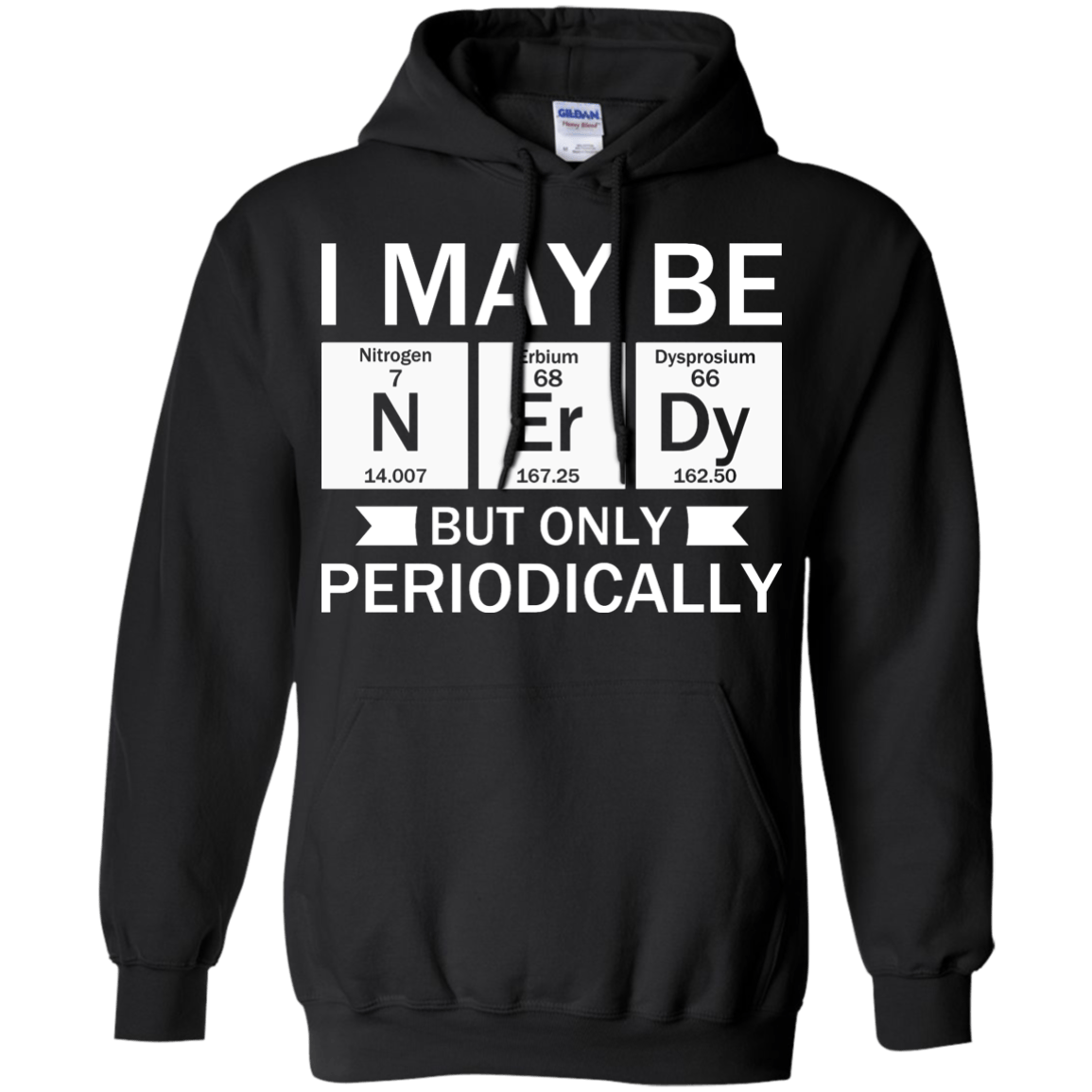 I May Be Nerdy But Only Periodically - Engineering Outfitters