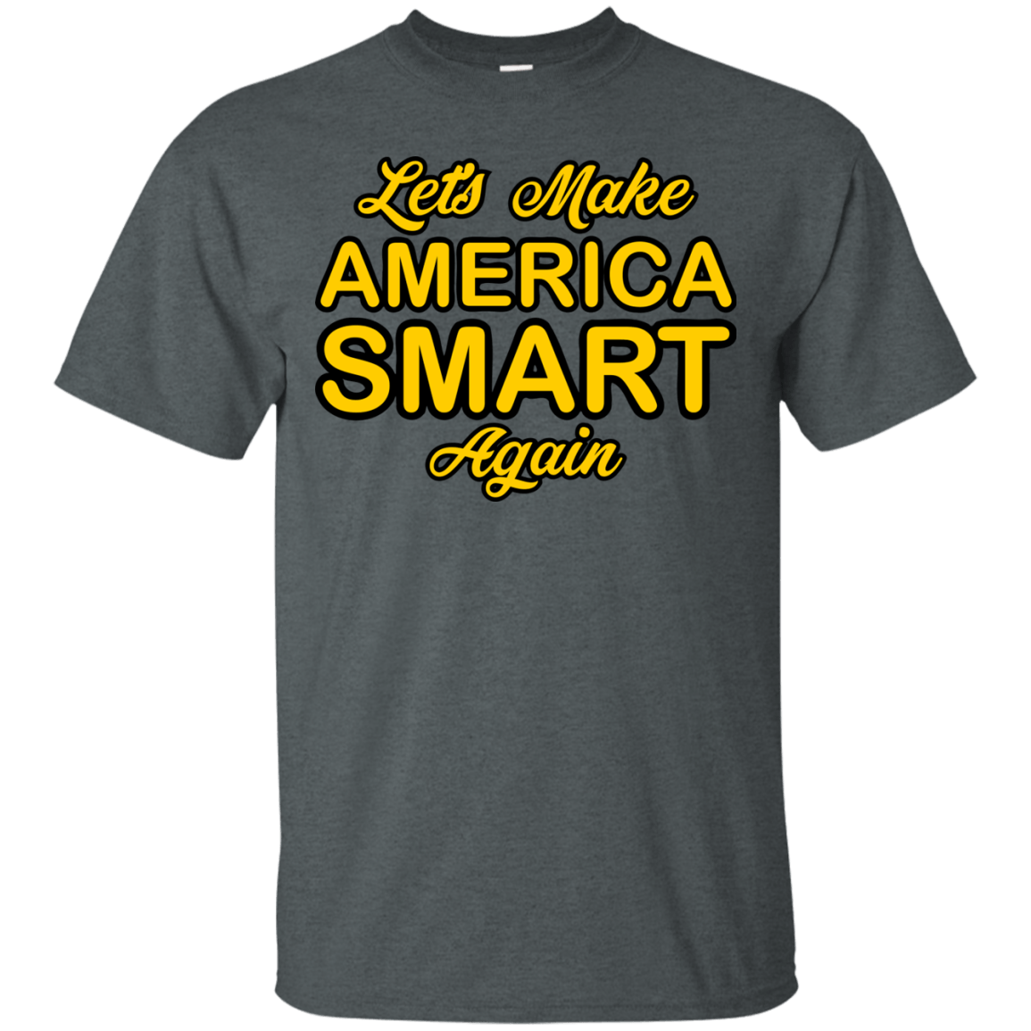 Let's Make America Smart Again - Engineering Outfitters