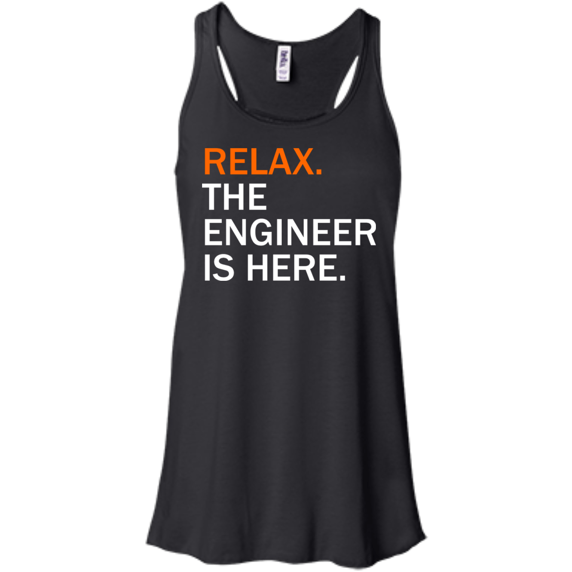 Relax, The Engineer Is Here - Engineering Outfitters