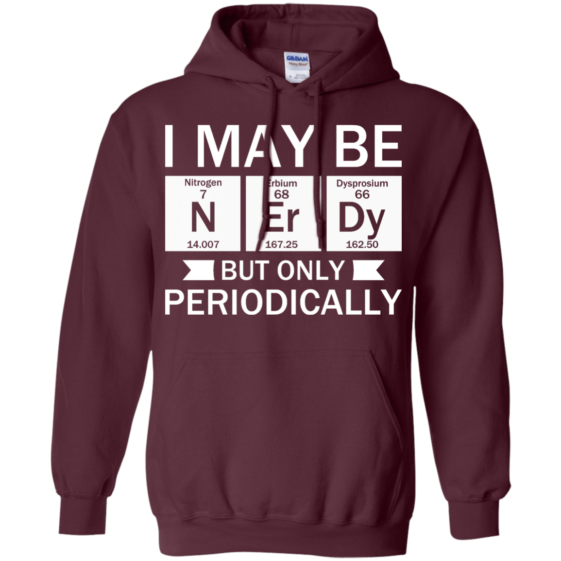 I May Be Nerdy But Only Periodically - Engineering Outfitters