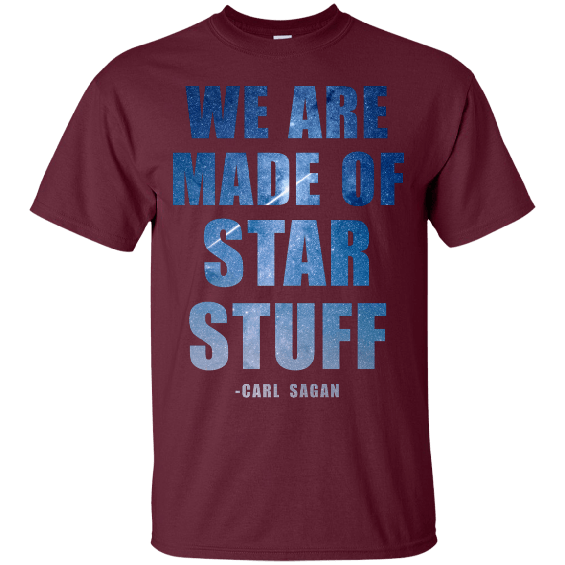 We Are Made Of Star Stuff - Carl Sagan - Engineering Outfitters