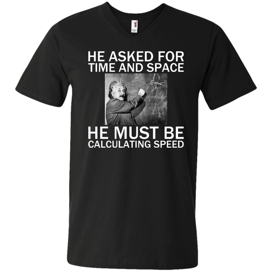 He Asked For Time And Space - He Must Be Calculating Speed - Engineering Outfitters