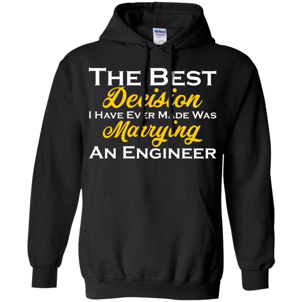 The Best Decision I Have Ever Made Was Marrying An Engineer - Engineering Outfitters