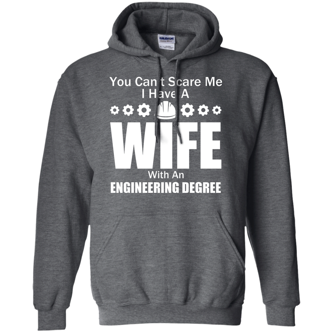 You Can't Scare Me - I Have A Wife With An Engineering Degree