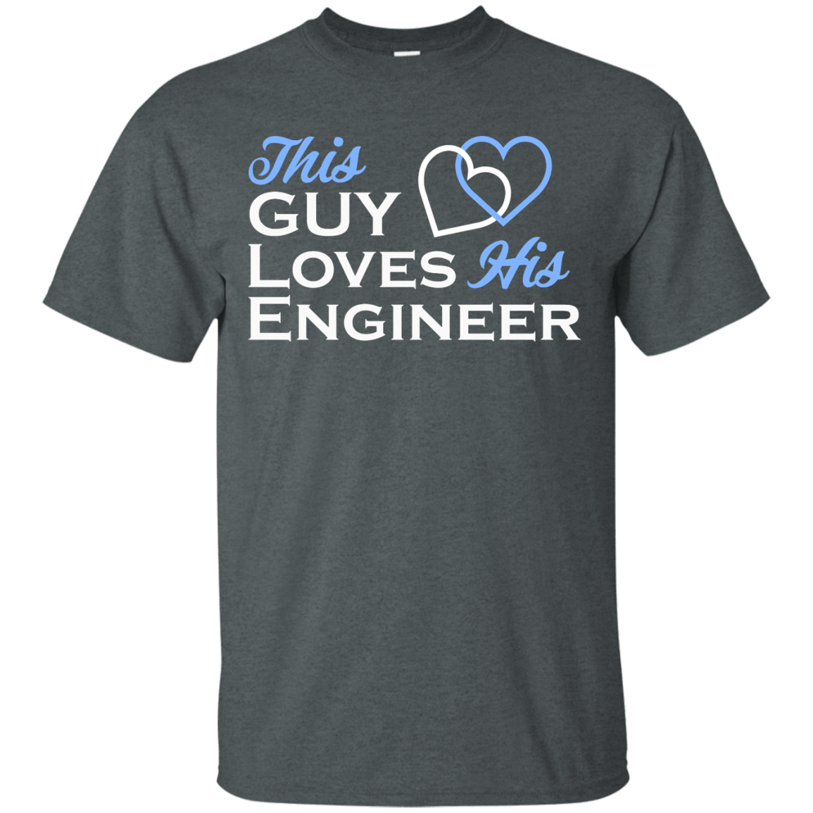 This Guy Loves His Engineer - Engineering Outfitters