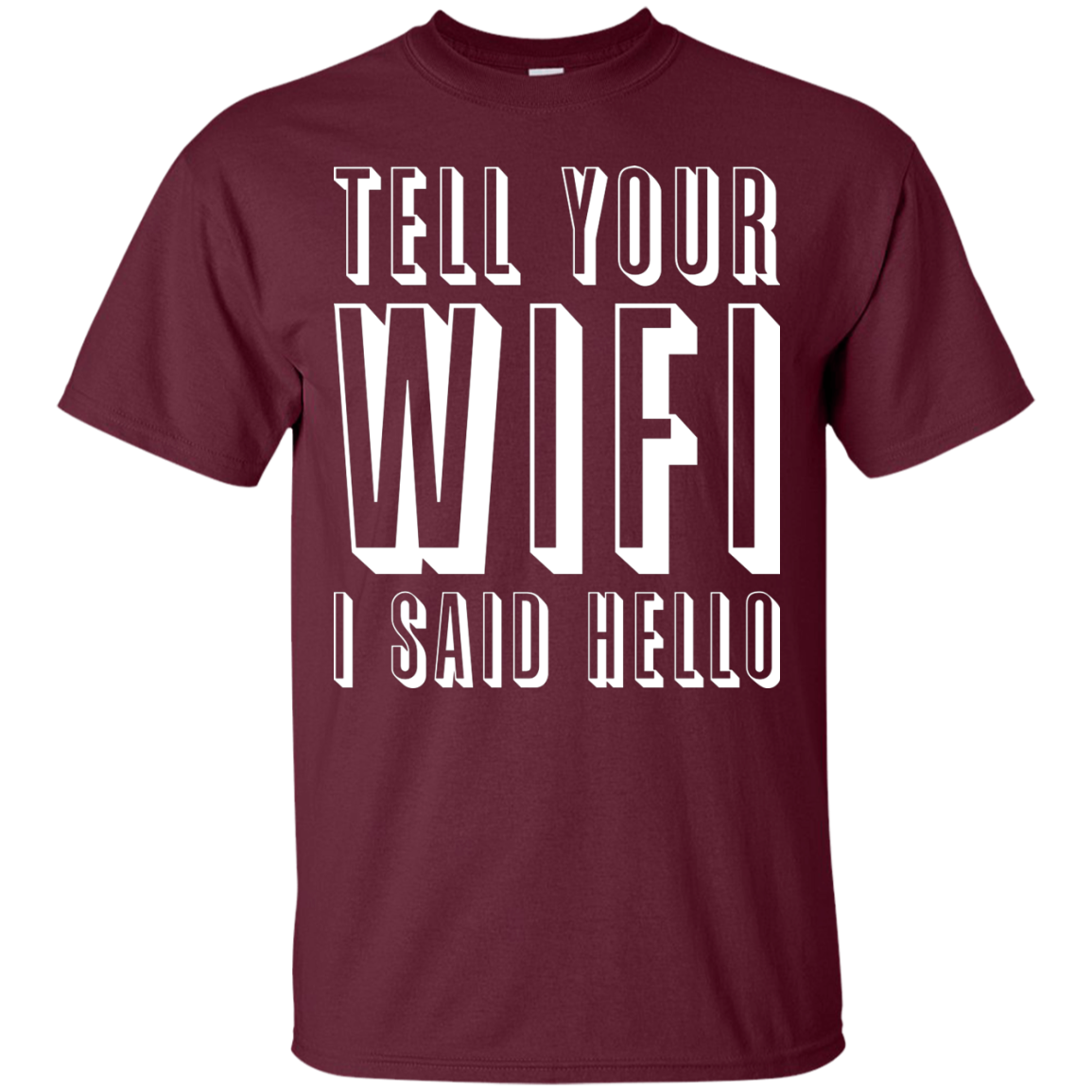 Tell Your Wifi I Said Hello