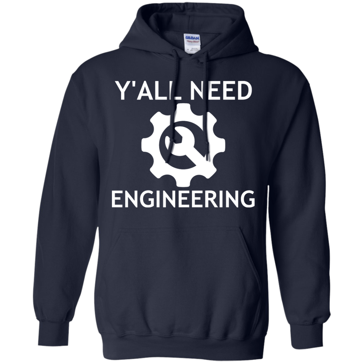 Y'all Need Engineering - Engineering Outfitters