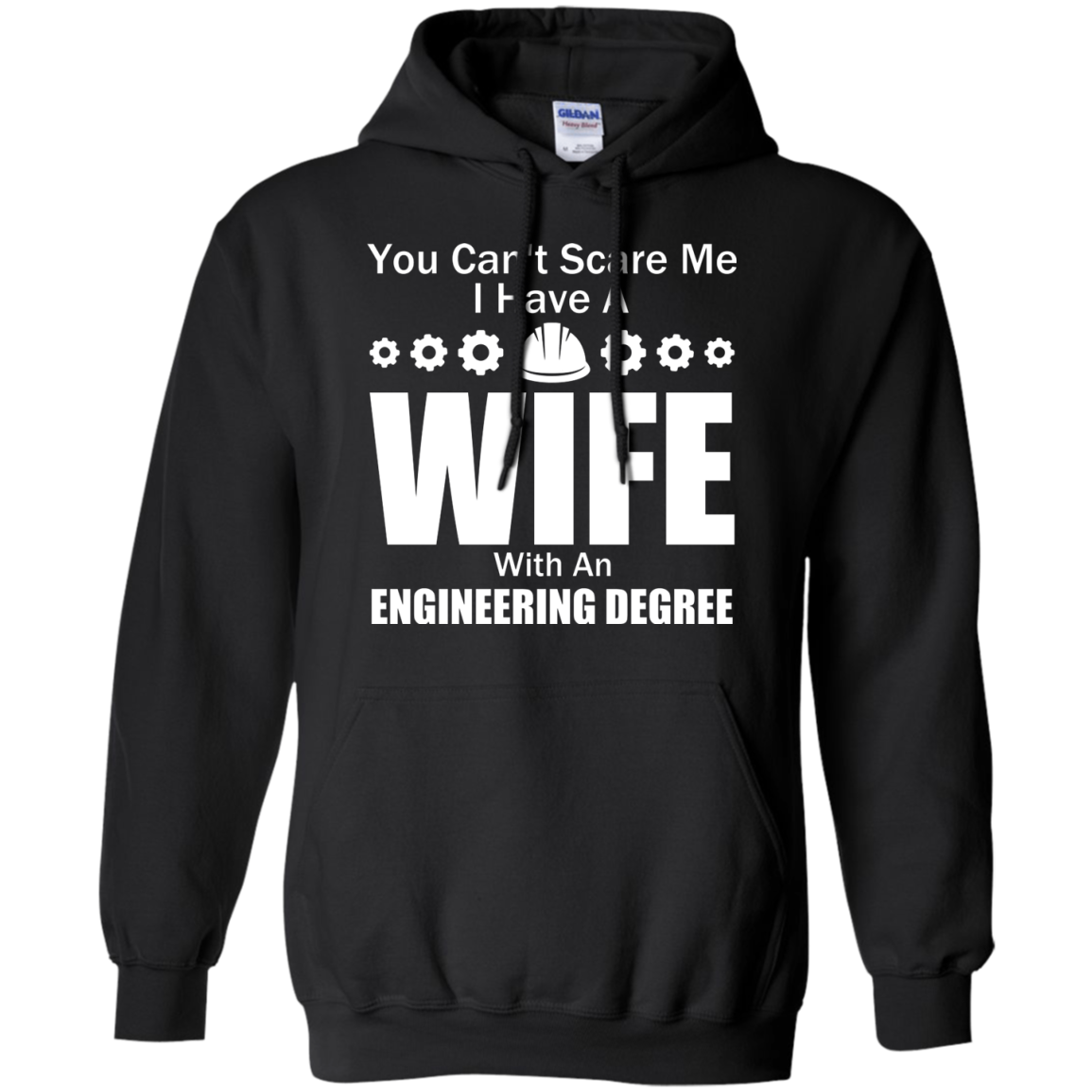 You Can't Scare Me - I Have A Wife With An Engineering Degree