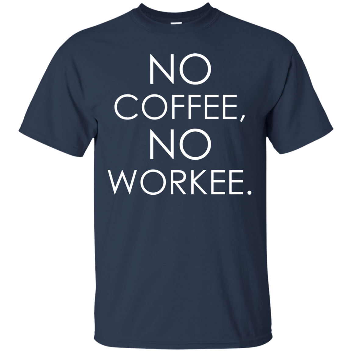 No Coffee, No Workee - Engineering Outfitters