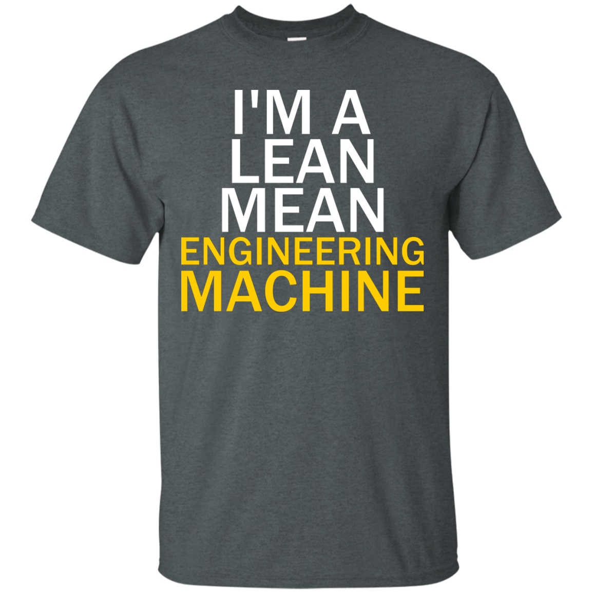 I'm A Lean, Mean, Engineering Machine