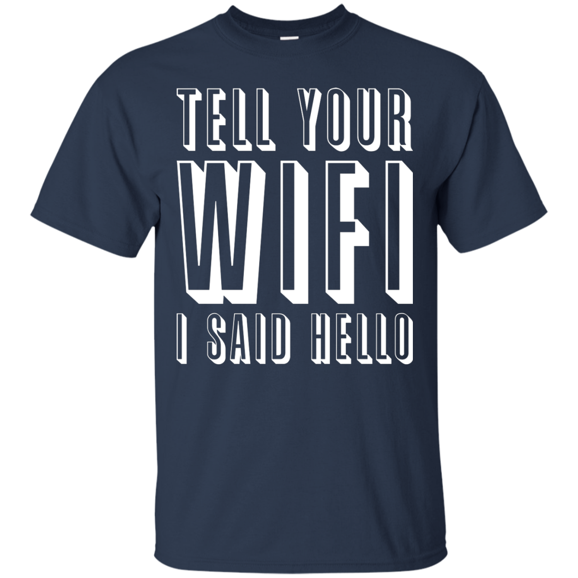 Tell Your Wifi I Said Hello