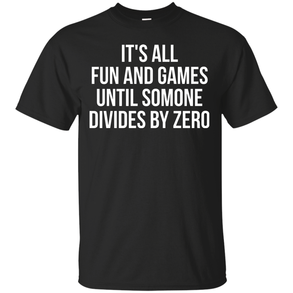 It's All Fun and Games Until Someone Divides By Zero