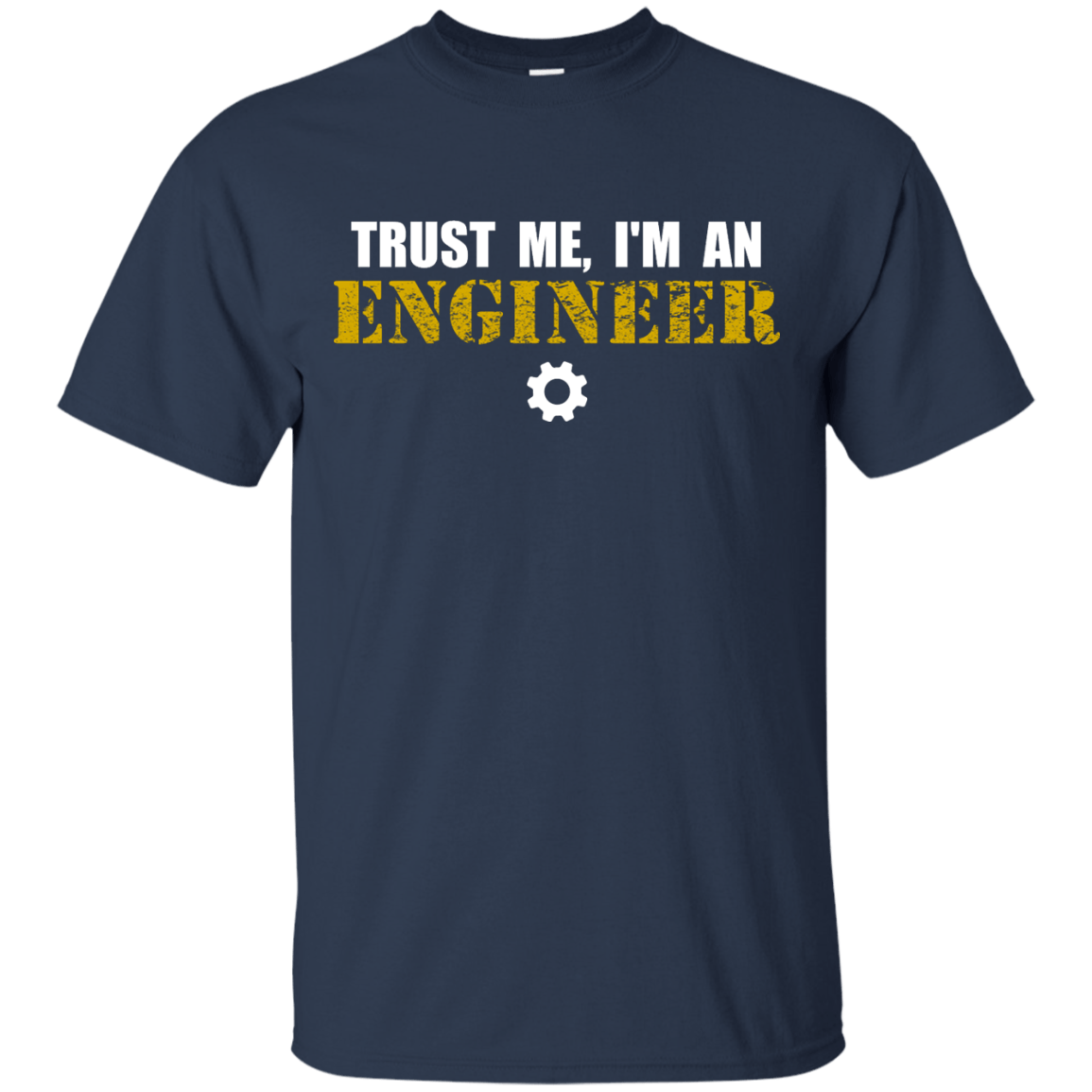 Trust Me, I'm An Engineer - Engineering Outfitters