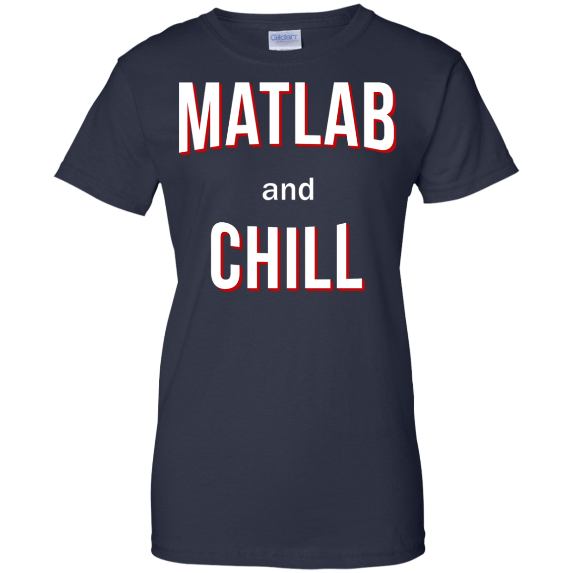 Matlab And Chill - Engineering Outfitters